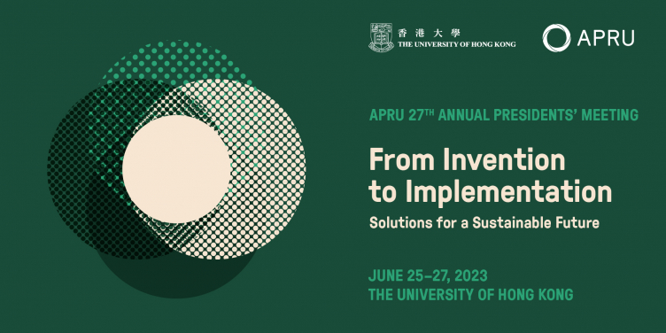 HKU to host APRU 27th Annual Presidents' Meeting on Innovative Solutions for a Sustainable Future