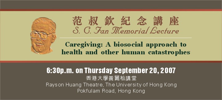 S.C. Fan Memorial Lecture: Caregiving: A biosocial approach to health and other human catastrophes
